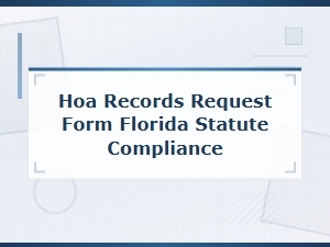 How to File a Florida Hoa Records Request the Right Way