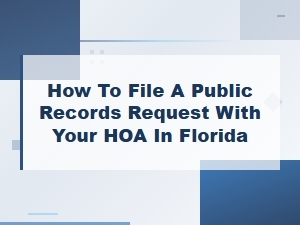 How to File a Public Records Request with Your Florida Hoa