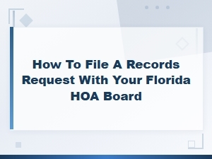 How to File a Records Request with Your Florida Hoa Board