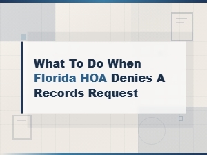 Florida Hoa Denied Your Records Request? What to Do Now