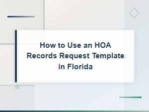 Florida Hoa Records Request Template and How to Use It